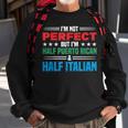 Not Perfect Half Perto Rican & Half Italian Puerto Rican Sweatshirt Gifts for Old Men