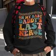 On My Baby Daddys Last Nerve On Back Sweatshirt Gifts for Old Men