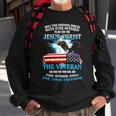 Only Two Defining Forces Have Ever Offered Jesus Christ Sweatshirt Gifts for Old Men
