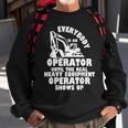 Operator Heavy Equipment Operator Construction Worker Driver Men Women Sweatshirt Graphic Print Unisex Gifts for Old Men