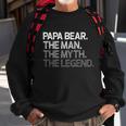 Papa Bear Gift For Dads And Fathers The Man Myth Legend Gift Sweatshirt Gifts for Old Men