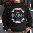Papa The Man The Myth The Legend Sweatshirt Gifts for Old Men