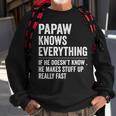 Papaw Know Everything Funny Fathers Day Gift For Grandpa  Sweatshirt Gifts for Old Men