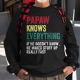 Papaw Know Everything Funny Fathers Day Gift For Grandpa Sweatshirt Gifts for Old Men