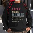Papaw Know Everything Grandpa Gift Men Women Sweatshirt Graphic Print Unisex Gifts for Old Men