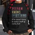 Peepaw Know Everything Grandpa Gift Sweatshirt Gifts for Old Men