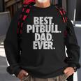 Pitbull Dad Best Pitbull Dad Ever Funny Dog Gift Gift For Mens Sweatshirt Gifts for Old Men