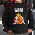 Pizza King Pizza Lover Cute Pizza Funny Foodie Sweatshirt Gifts for Old Men
