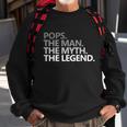 Pop The Man The Myth The Legend Gift For Pop Sweatshirt Gifts for Old Men