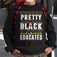 Pretty Black And Educated Black History Month Funny Apparel Sweatshirt Gifts for Old Men
