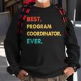Program Coordinator Retro Best Program Coordinator Ever Sweatshirt Gifts for Old Men