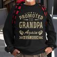 Promoted To Grandpa Again 2023 Soon To Be Dad Fathers Day Sweatshirt Gifts for Old Men