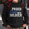 Proud Dad Of A Soldier Sweatshirt Gifts for Old Men