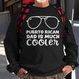 Puerto Rico Puerto Rican Dad Is Much Cooler - Fathers Day Sweatshirt Gifts for Old Men