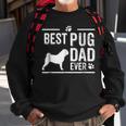 Pug Dad Best Dog Owner Ever Gift For Mens Sweatshirt Gifts for Old Men
