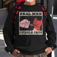 Real Men Cuddle Cats Funny Cat Dad Pet Cats Lover Sweatshirt Gifts for Old Men