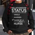 Relationship Status Taken By Psychotic Nurse Funny Nurse Men Women Sweatshirt Graphic Print Unisex Gifts for Old Men