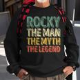 Rocky The Man The Myth The Legend First Name Rocky Gift For Mens Sweatshirt Gifts for Old Men
