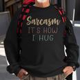Sarkasmus Ist Meine Umarmung Lustiges Sweatshirt mit Zitat Geschenke für alte Männer