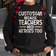 School Custodian – Funny Best Custodian Ever Back To School Sweatshirt Gifts for Old Men