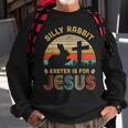 Silly Rabbit Easter Is For Jesus Christian Religious Womens Sweatshirt Gifts for Old Men