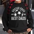 Soccer Dads Are The Best Dads Sweatshirt Gifts for Old Men