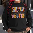 Somebodys Loudass Unfiltered Bestie Groovy Best Friend Sweatshirt Gifts for Old Men