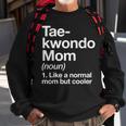 Taekwondo Mom Definition Funny & Sassy Sports Martial Arts Men Women Sweatshirt Graphic Print Unisex Gifts for Old Men