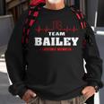 Team Bailey Lifetime Member Surname Last Name Sweatshirt Gifts for Old Men