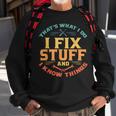 Thats What I Do I Fix Stuff And I Know Things Funny Dad Sweatshirt Gifts for Old Men