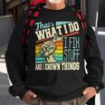 Thats What I Do I Fix Stuff And I Know Things Funny Quote Sweatshirt Gifts for Old Men