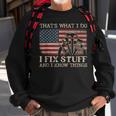 Thats What I Do I Fix Stuff And I Know Things Funny Saying Sweatshirt Gifts for Old Men
