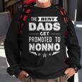 The Best Dads Get Promoted To Nonno Italian GrandpaGift For Mens Sweatshirt Gifts for Old Men