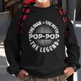 The Man The Myth The Legend For Pop Pop Sweatshirt Gifts for Old Men