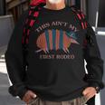 This Aint My First Rodeo Armadillo Funny Quote Sweatshirt Gifts for Old Men