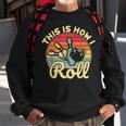 This Is How I Roll Bowling Lover Retro Vintage Funny Novelty Men Women Sweatshirt Graphic Print Unisex Gifts for Old Men