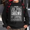 This Job Thing Sure Is Messing Up My Camping Career Camping Sweatshirt Gifts for Old Men