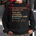 To The Person Behind Me You Are Amazing You Matter Vintage Sweatshirt Gifts for Old Men
