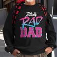 Totally Rad Dad 80S Retro Sweatshirt Gifts for Old Men
