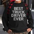 Trucker Best Truck Driver Ever Dad Grandpa Gifts Sweatshirt Gifts for Old Men