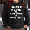 Uncle Kevin Is Awesome And Knows Things Kevin Sweatshirt Gifts for Old Men