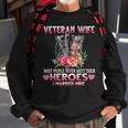 Veteran Wife Most People Never Meet Their Heroes I Married Men Women Sweatshirt Graphic Print Unisex Gifts for Old Men