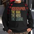 Videographer The Man The Hero The Legend Sweatshirt Gifts for Old Men