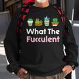 What The Fucculent Sweatshirt Gifts for Old Men
