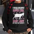 Womens I Never Dreamed - Goat Farmer Goat Lover Sweatshirt Gifts for Old Men