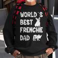 World´S Best Frenchie Dad French Bulldog Dog Lover Gift For Mens Sweatshirt Gifts for Old Men