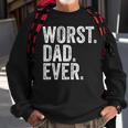 Worst Dad Ever Funny Fathers Day Distressed Vintage Sweatshirt Gifts for Old Men