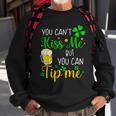 You Cant Kiss Me But You Can Tip Me St Patricks Day Sweatshirt Gifts for Old Men
