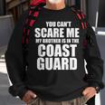 You Cant Scare Me My Brother Is In The Coast Guard Sweatshirt Gifts for Old Men