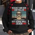 Zocken Reichet Mir Den Controller König Konsole Gamer Sweatshirt Geschenke für alte Männer